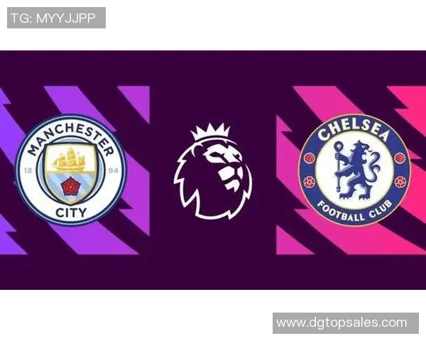 曼城对阵切尔西比赛直播地址及观看方式详解 曼城对阵切尔西比赛直播地址及观看方式详解